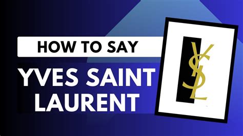 yves saint laurent designer pronunciation